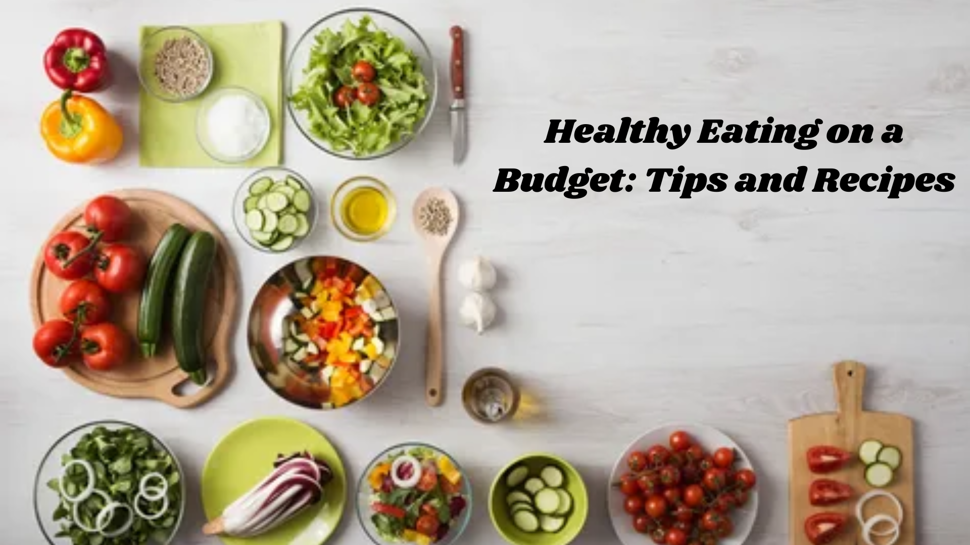 Healthy Eating on a Budget Tips and Recipes