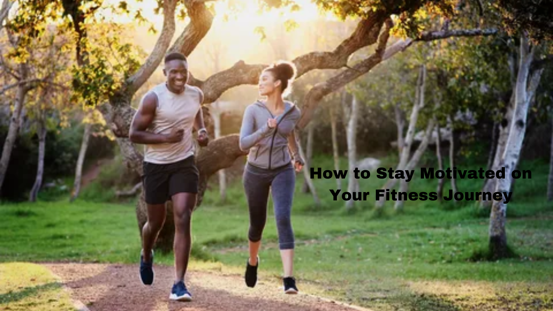 How to Stay Motivated on Your Fitness Journey