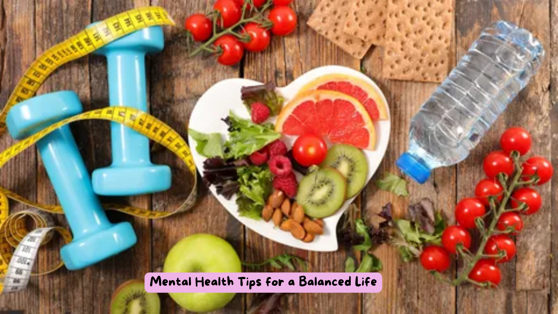 Mental Health Tips for a Balanced Life