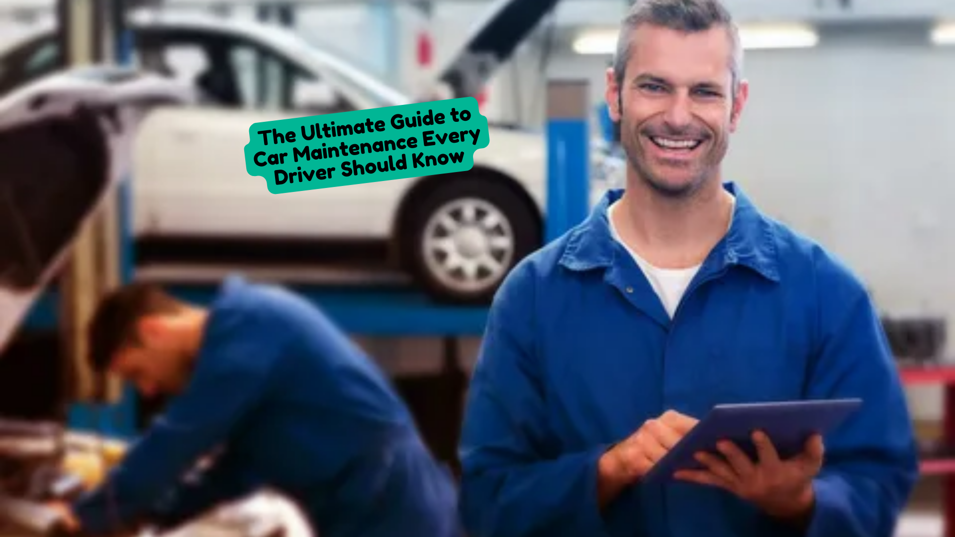 The Ultimate Guide to Car Maintenance Every Driver Should Know