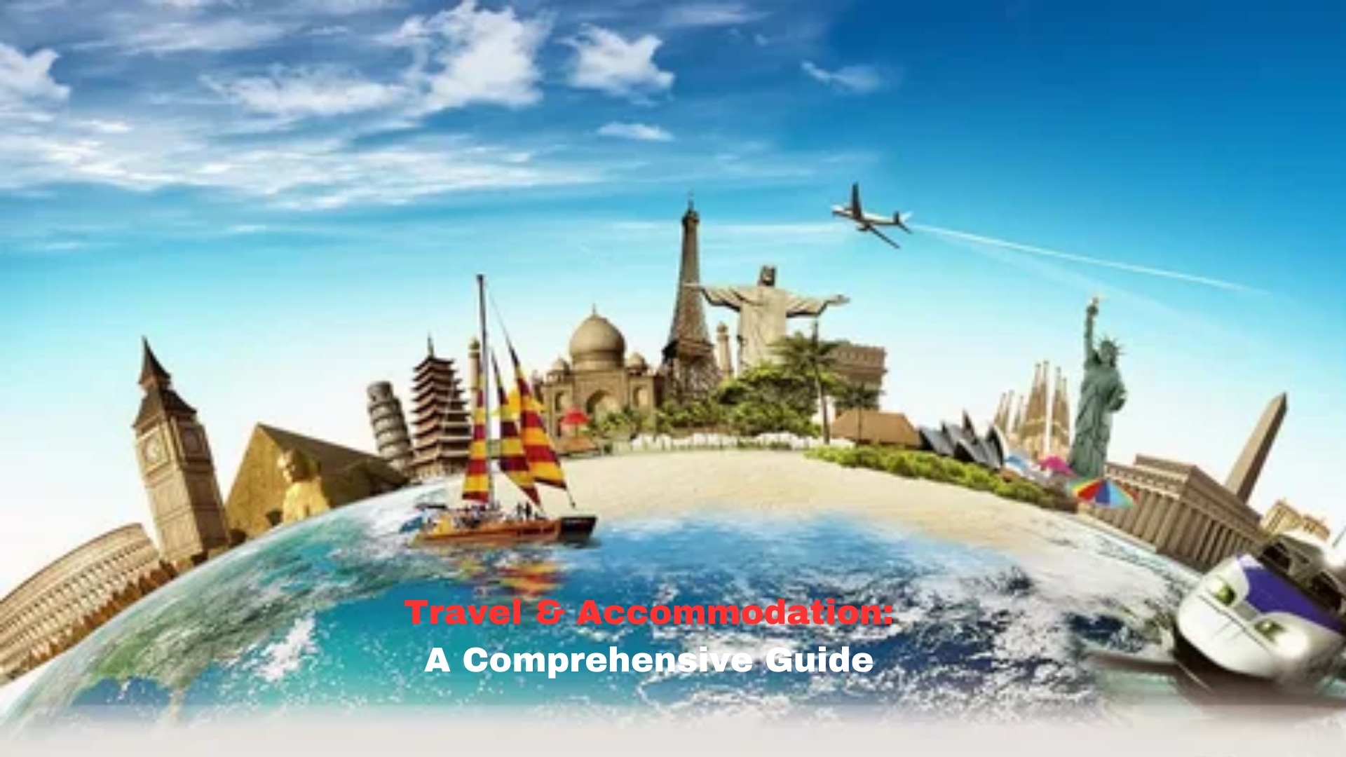 Travel & Accommodation A Comprehensive Guide