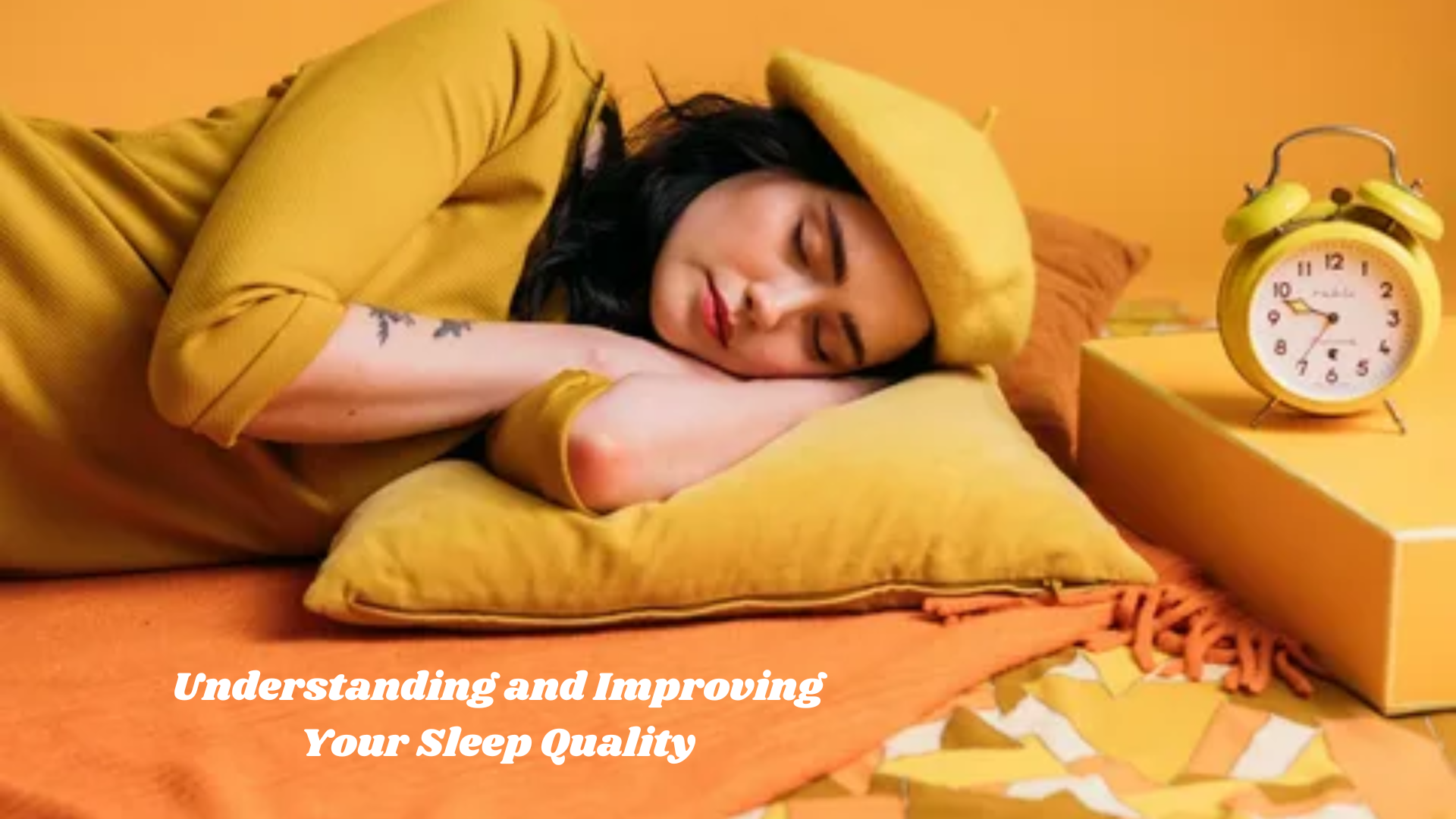 Understanding and Improving Your Sleep Quality